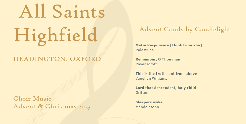 Advent Anthems 2023 Matin Responsory [I look from afar] Palestrina,  Remember, O Thou man Ravenscroft,  This is the truth sent from above  Vaughan Williams.  Lord that descendest, holy child  Gritton,   Sleepers wake Mendelssohn 