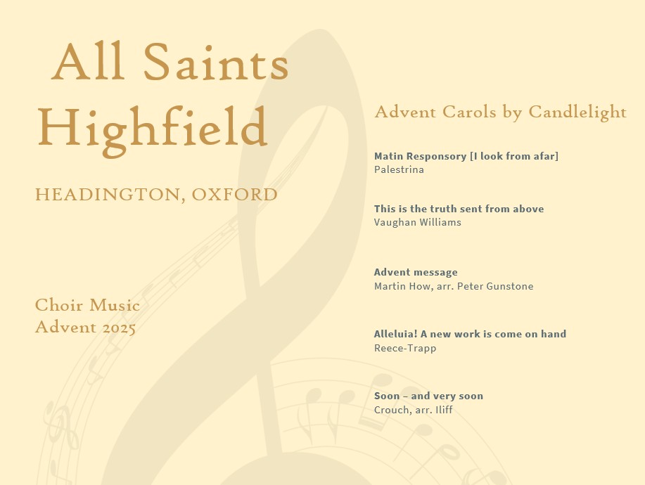 advent music Matin Responsory [I look from afar] Palestrina   This is the truth sent from above  Vaughan Williams   Advent message Martin How, arr. Peter Gunstone  Alleluia! A new work is come on hand Reece-Trapp  Soon – and very soon Crouch, arr. Iliff